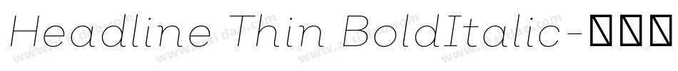 Headline Thin BoldItalic字体转换